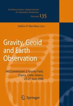 Hardcover Gravity, Geoid and Earth Observation: IAG Commission 2: Gravity Field, Chania, Crete, Greece, 23-27 June 2008 Book