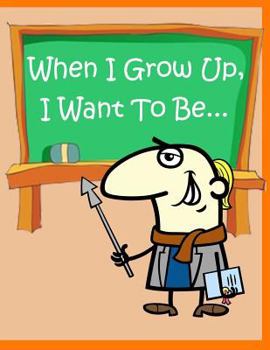 Paperback When I Grow Up, I Want To Be: Fun Activity for Kids in Career theme Coloring, Mazes, Trace numbers, Count the number and More. (Activity book for Ki Book