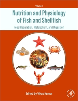 Hardcover Nutrition and Physiology of Fish and Shellfish: Feed Regulation, Metabolism, and Digestion Book