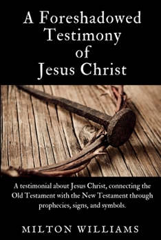 Paperback A Foreshadowed Testimony of Jesus Christ Book