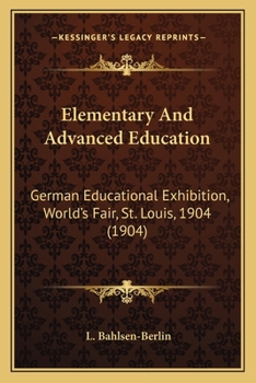 Elementary And Advanced Education: German Educational Exhibition, World's Fair, St. Louis, 1904