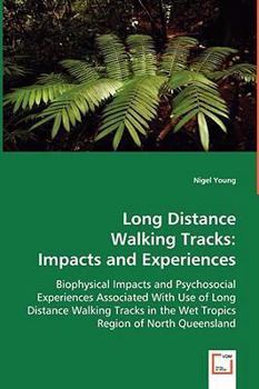 Paperback Long Distance Walking Tracks: Impacts and Experiences Book