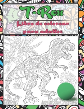 Paperback T-Rex - Libro de colorear para adultos [Spanish] Book