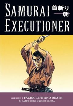 Paperback Samurai Executioner Volume 9: Facing Life and Death Book