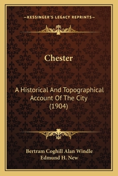 Paperback Chester: A Historical And Topographical Account Of The City (1904) Book
