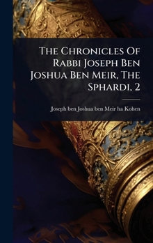 The Chronicles Of Rabbi Joseph Ben Joshua Ben Meir, The Sphardi, 2