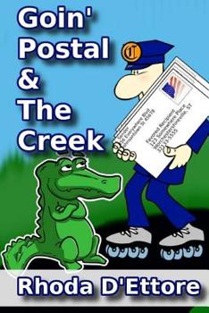 Paperback Goin' Postal: True Stories of a U.S. Postal Worker The Creek: Where Stories of the Past Come Alive: Two Books in One Book