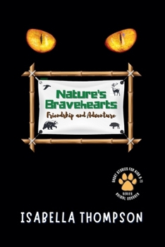 Paperback Nature's Bravehearts-Friendship and Adventure: Exciting Tales of Wildlife and the Power of Togetherness Book