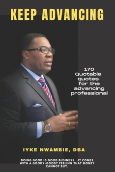 Paperback Keep Advancing: 170 quotable quotes for the advancing professional Book