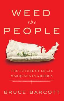 Paperback Weed the People: The Future of Legal Marijuana in America Book