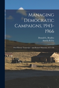 Paperback Managing Democratic Campaigns, 1943-1966: Oral History Transcript / and Related Material, 1977-198 Book
