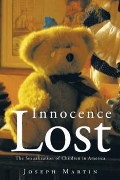 Hardcover Innocence Lost: The Sexualization of Children in America Book