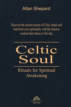 Paperback Celtic Soul: Rituals for Spiritual Awakening Book