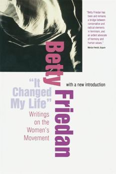 Paperback "It Changed My Life": Writings on the Women's Movement, with a New Introduction Book