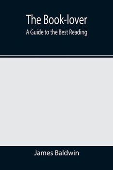 Paperback The Book-lover: A Guide to the Best Reading Book