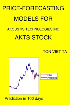 Paperback Price-Forecasting Models for Akoustis Technologies Inc AKTS Stock Book