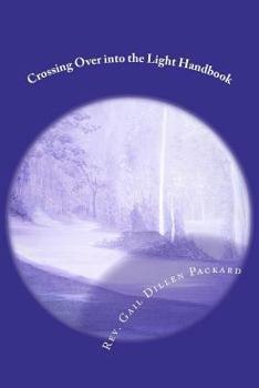Paperback Crossing Over into the Light Handbook: Dying in Peace Book