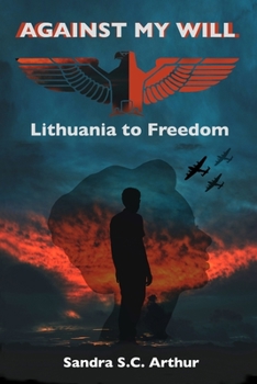 Paperback Against My Will: Lithuania to Freedom Book