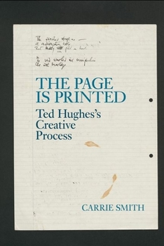 Hardcover The Page Is Printed: Ted Hughes's Creative Process Book