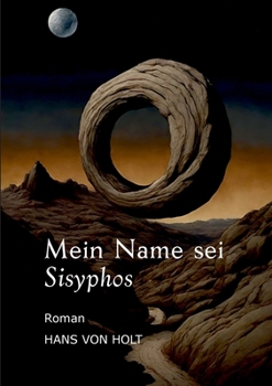 Paperback Mein Name sei Sisyphos: Das Ende der Ewigkeit [German] Book