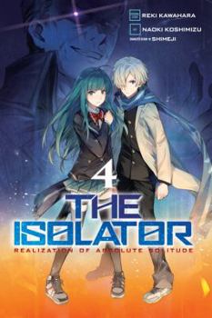 The Isolator, Vol. 4 - Book #4 of the Zettainaru Kodokusha Manga