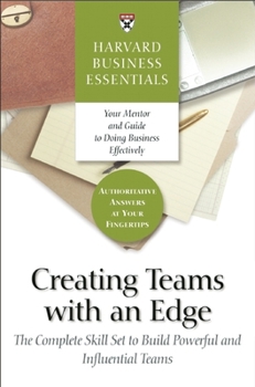 Creating Teams with an Edge - Book  of the Harvard Business Essentials