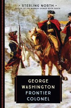 George Washington: Frontier Colonel - Book #71 of the U.S. Landmark Books