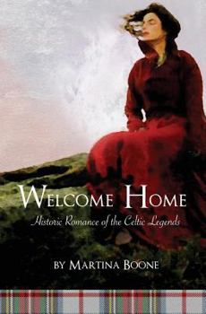 Paperback Welcome Home: Historic Romance of the Celtic Legends Book