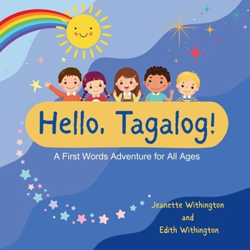 Hello, Tagalog!: A First Words Adventure for All Ages