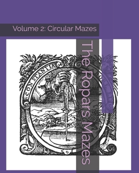 Paperback The Ropars Mazes: Volume 2: Circular Mazes Book
