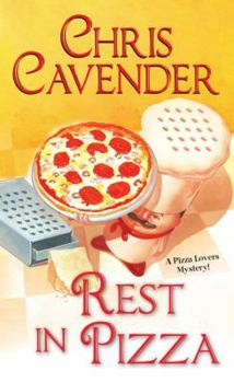 Rest in Pizza - Book #4 of the Pizza Lovers