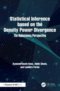 Hardcover Statistical Inference Based on the Density Power Divergence: The Robustness Perspective Book
