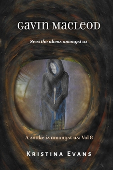 Gavin MacLeod: Sees the Aliens Amongst Us - Book #8 of the A snake is amongst us