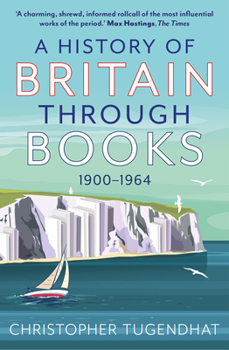 Paperback A History of Britain Through Books: 1900-1964 Book