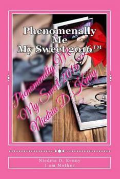 Paperback Phenomenally Me: My Sweet 2016(TM) Book