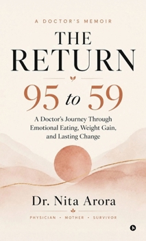 Hardcover The Return - 95 to 59: A Doctor's Memoir Book