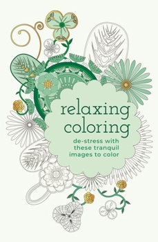 Paperback Relaxing Coloring: De-Stress with These Tranquil Images to Color Book