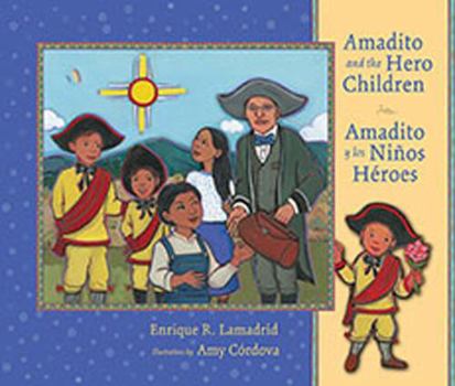 Hardcover Amadito and the Hero Children: Amadito Y Los Ninos Heroes Book