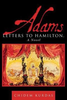 Paperback Adams: Letters to Hamilton. a Novel Book