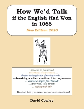 Paperback How We'd Talk if the English Had Won in 1066: New Edition 2020 Book