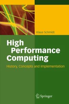 Hardcover High Performance Computing: History, Concepts, and Implementation Book
