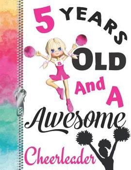 5 Years Old And A Awesome Cheerleader: Doodle Drawing Art Book Cheer Leading Spirit Motivation Sketchbook For Girls