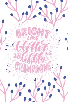 Bright Like Glitter and Bubbly Like Champagne: 2020 Dated Goal Planner Focus Weekly Monthly