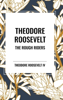 Hardcover Theodore Roosevelt: The Rough Riders Book