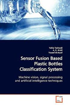 Paperback Sensor Fusion Based Plastic Bottles Classification System Book