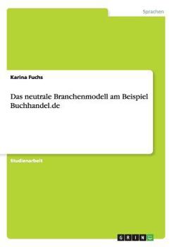 Paperback Das neutrale Branchenmodell am Beispiel Buchhandel.de [German] Book