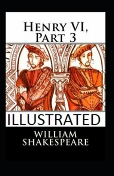 Paperback Henry VI, Part 3 Illustrated Book