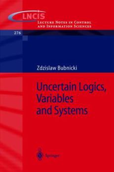 Paperback Uncertain Logics, Variables and Systems Book