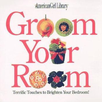 Paperback Groom Your Room: Terrific Touches to Brighten Your Bedroom! Book