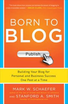 Paperback Born to Blog: Building Your Blog for Personal and Business Success One Post at a Time Book